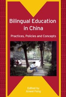 Bilingual Education in China : Practices, Policies and Concepts