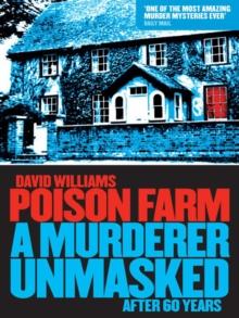 Poison Farm : A Murderer Unmasked After 60 Years