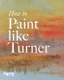 How to Paint Like Turner