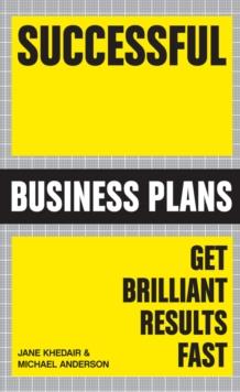 Successful Business Plans : Get Brilliant Results Fast