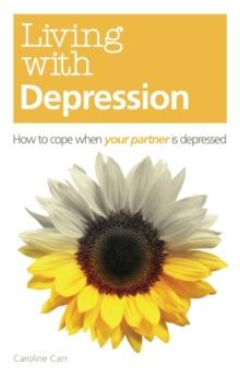 Living with Depression : How to cope when your partner is depressed