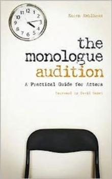 The Monologue Audition : A Practical Guide for Actors