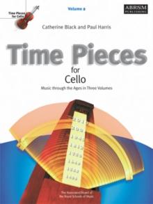 Time Pieces for Cello, Volume 2 : Music through the Ages