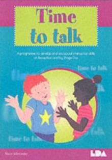 Time to Talk : A Programme to Develop Oral and Social Interaction Skills for Reception and Key Stage One