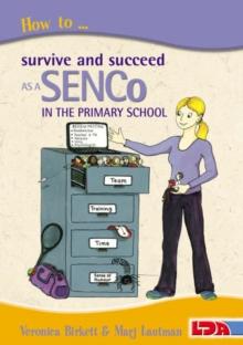 How to Survive and Succeed as a SENCo in the Primary School