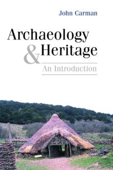 Archaeology and Heritage : An Introduction