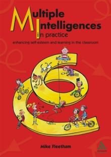 Multiple Intelligences in Practice : Enhancing self-esteem and learning in the classroom