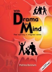 With Drama in Mind : Real Learning in Imagined Worlds