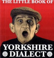 The Little Book of Yorkshire Dialect