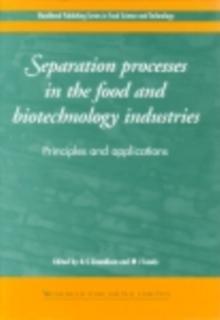 Separation Processes in the Food and Biotechnology Industries : Principles and Applications