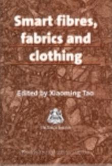 Smart Fibres, Fabrics and Clothing : Fundamentals and Applications