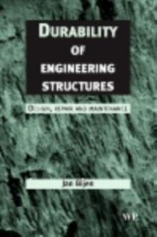 Durability of Engineering Structures : Design, Repair and Maintenance