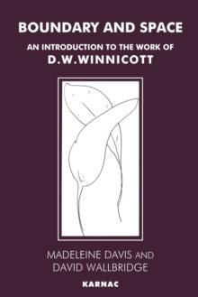 Boundary and Space : An Introduction to the Work of D.W. Winnicott