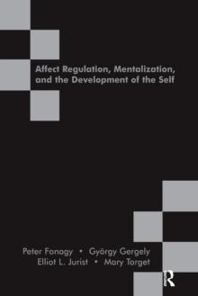 Affect Regulation, Mentalization and the Development of the Self