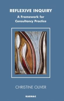 Reflexive Inquiry : A Framework for Consultancy Practice