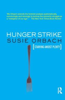 Hunger Strike : The Anorectic's Struggle as a Metaphor for our Age