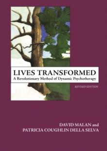 Lives Transformed : A Revolutionary Method of Dynamic Psychotherapy