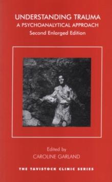 Understanding Trauma : A Psychoanalytical Approach