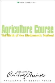 Agriculture Course : The Birth of the Biodynamic Method