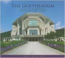 The Goetheanum : A Guided Tour Through the Building, Its Surroundings and Its History