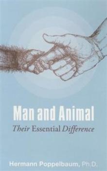 Man and Animal : Their Essential Difference