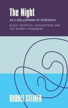 The The Night : as a Wellspring of Strength Sleep, Spiritual Encounters and the Starry Firmament