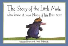 The Story Of The Little Mole Who Knew It Was None Of His Business