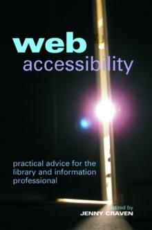 Web Accessibility : Practical Advice for the Library and Information Professional