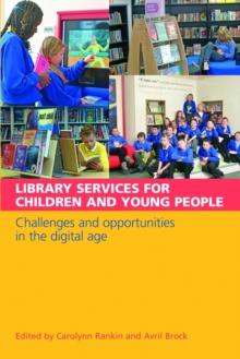 Library Services for Children and Young People : Challenges and Opportunities in the Digital Age