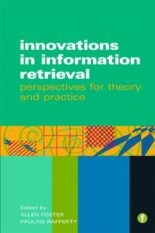 Innovations in Information Retrieval : Perspectives for Theory and Practice