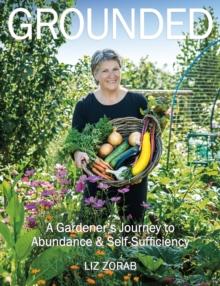 Grounded : A Gardener's Journey to Abundance and Self-Sufficiency