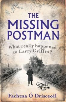 The Missing Postman : What Really Happened to Larry Griffin?