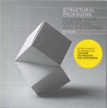 Structural Packaging : Design your own Boxes and 3D Forms