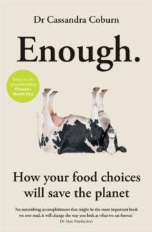 Enough : How your food choices will save the planet