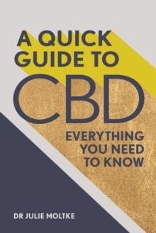 A Quick Guide to CBD : Everything you need to know