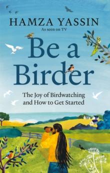 Be a Birder : My love of birdwatching and how to get started