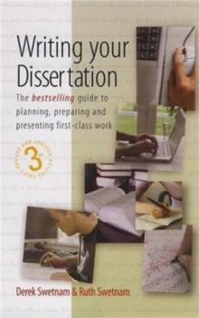 Writing Your Dissertation, 3rd Edition : The Bestselling Guide to Planning, Preparing and Presenting First-Class Work