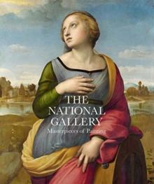 The National Gallery : Masterpieces of Painting