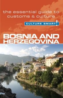 Bosnia & Herzegovina - Culture Smart! : The Essential Guide to Customs & Culture