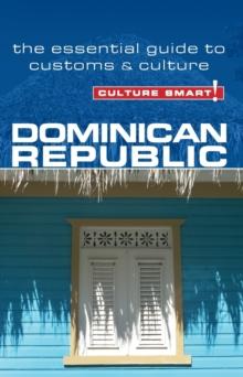 Dominican Republic - Culture Smart! : The Essential Guide to Customs & Culture