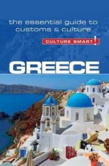 Greece - Culture Smart! : The Essential Guide to Customs & Culture