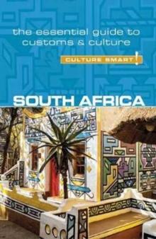 South Africa - Culture Smart! : The Essential Guide to Customs & Culture