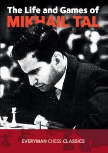 The Life and Games of Mikhail Tal