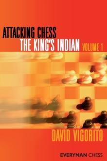 Attacking Chess: The King's Indian : v. 1