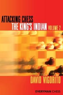 Attacking Chess: The King's Indian : v. 2