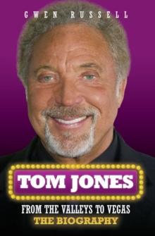 Tom Jones - An Extraordinary Life