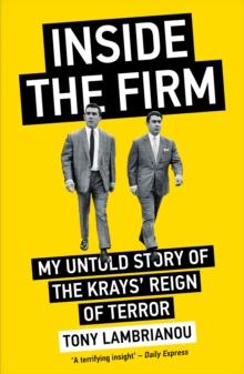 Inside the Firm - The Untold Story of The Krays' Reign of Terror