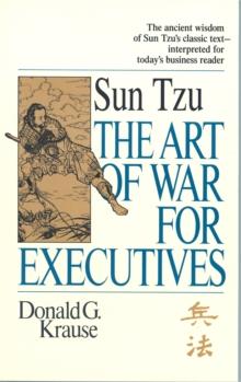 The Art of War for Executives : Sun Tzu's Classic Text Interpreted for Today's Business Reader