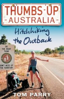 Thumbs Up Australia : Hitchhiking the Outback