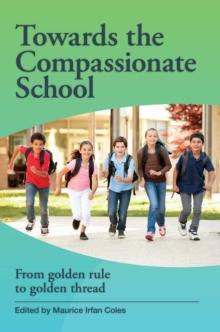 Towards the Compassionate School : From golden rule to golden thread